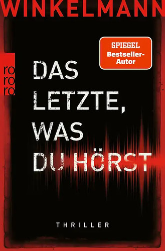 Das letzte was - letzte,, hörst