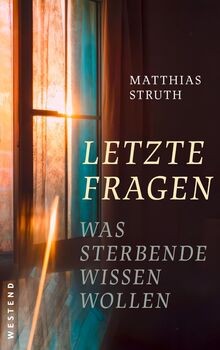 Letzte fragen was sterbende - fragen:,