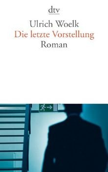 Die letzte vorstellung roman - die,