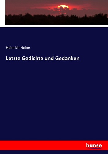 Letzte gedichte und gedanken - gedichte,